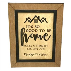 It's So Good To Be Home Sign
